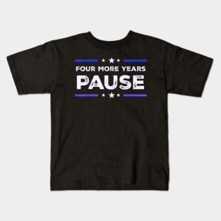 Four more years pause Kids T-Shirt